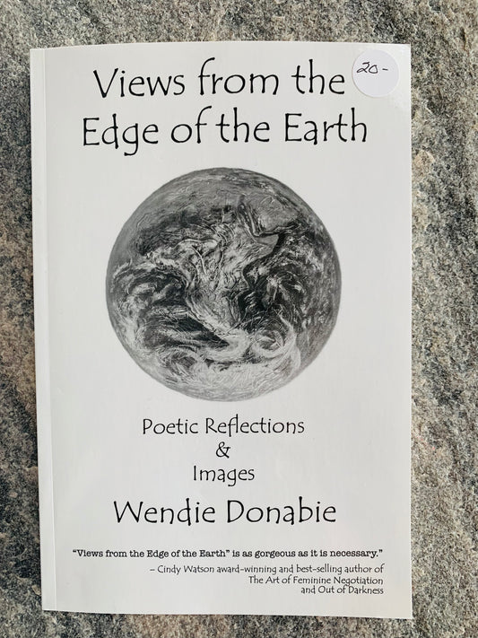 Views From The Edge Of The Earth - Writer Wendie Donabie